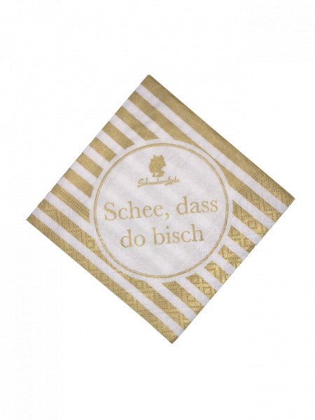 Servietten "Schee, dass do bisch" in Gold