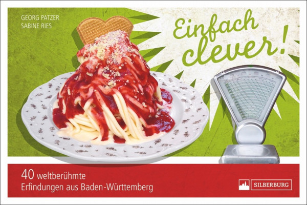 Einfach clever - 40 weltberühmte Erfindungen aus Baden-Württemberg