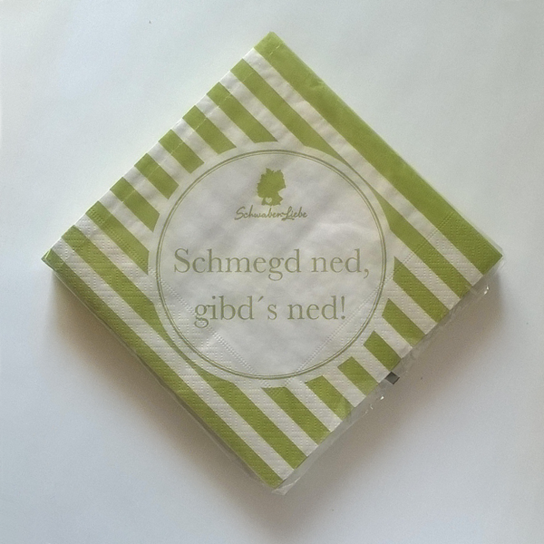 Servietten "Schmegd ned, gibd´s ned!"