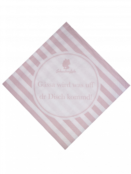 Servietten "Gässa wird was uff dr Disch kommd!" PINK