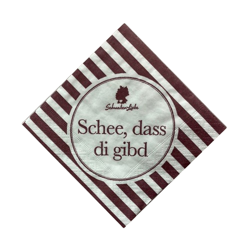 Servietten &quot;Schee, dass di gibd&quot; in Bordeaux