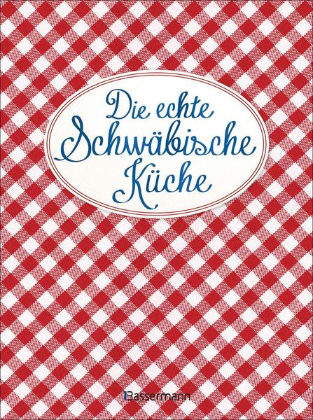 Die echte schwäbische Küche